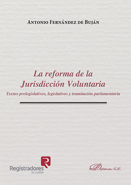 E-book, La reforma de la Jurisdicción Voluntaria : textos prelegislativos, legislativos y tramitación parlamentaria, Fernández de Buján, Antonio, Dykinson
