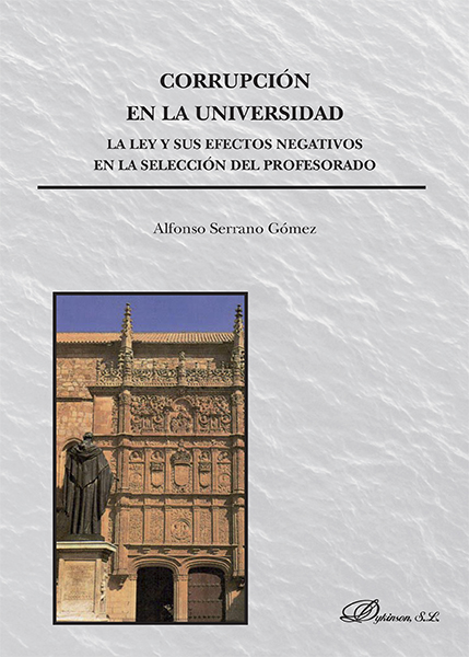 E-book, Corrupción en la universidad : la ley y sus efectos negativos en la selección del profesorado, Serrano Gómez, Alfonso, Dykinson