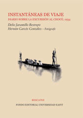E-book, Instantáneas de viaje: diario sobre la excursión al Chocó, 1934, Universidad EAFIT