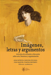 E-book, Imágenes, letras y argumentos : Artículos de reflexión y discusión sobre arte, literatura y argumentación, Universidad EAFIT