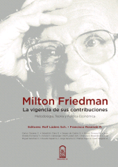 eBook, Milton Friedman: la vigencia de sus contribuciones : Metodología, Teoría y Política Económica, Ediciones UC