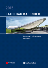 E-book, Stahlbau-Kalender 2015 : Eurocode 3 - Grundnorm, Leichtbau, Ernst & Sohn