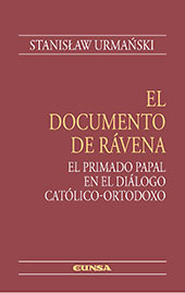 E-book, El documento de Rávena : el primado papal en el diálogo católico-ortodoxo, EUNSA
