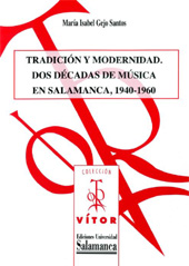 E-book, Tradición y modernidad : dos décadas de música en Salamanca, 1940-1960, Gejo Santos, María Isabel, Ediciones Universidad de Salamanca