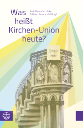 E-book, Was heißt Kirchen-Union heute? : Beiträge zu einem Symposium der Evangelischen Kirche Berlin-Brandenburg-schlesische Oberlausitz. Mit einem Vorwort von Bischof Markus Dröge, Evangelische Verlagsanstalt