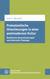 E-book, Protestantische Orientierungen in einer postmodernen Kultur : Bioethische Herausforderungen und lutherische Theologie, Evangelische Verlagsanstalt