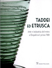 E-book, Taddei ed Etrusca : arte e industria del vetro a Empoli nel primo '900, Edizioni Polistampa