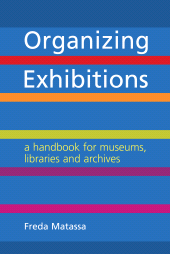 E-book, Organizing Exhibitions : A handbook for museums, libraries and archives, Facet Publishing