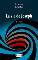 E-book, La vie de Joseph, Ségalat, Laurent, Fauves
