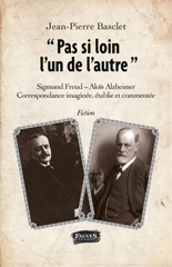 E-book, "Pas si loin l'un de l'autre" : Freud - Alzheimer : Correspondance imaginée, Fauves