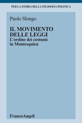 eBook, Il movimento delle leggi : l'ordine dei costumi in Montesquieu, Slongo, Paolo, Franco Angeli