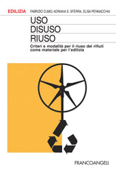 E-book, Uso, disuso, riuso : criteri e modalità per il riuso dei rifiuti come materiale per l'edilizia, Franco Angeli