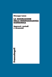 E-book, La misurazione della disuguaglianza economica : approcci, metodi e strumenti, Lanza, Giuseppe, Franco Angeli