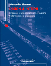 eBook, Design e Interni : riflessioni su una disciplina in evoluzione tra formazione e professione, Biamonti, Alessandro, Franco Angeli