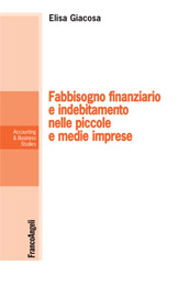 eBook, Fabbisogno finanziario e indebitamento nelle piccole e medie imprese, Giacosa, Elisa, Franco Angeli