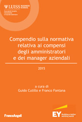 eBook, Compendio sulla normativa relativa ai compensi degli amministratori e dei manager aziendali - 2015, Franco Angeli