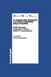 E-book, La mappa dell'economia e le nuove direttrici dello sviluppo : Emilia Romagna, Lombardia e Veneto dentro le trasformazioni, Franco Angeli