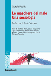 eBook, Le maschere del male : una sociologia, Pacifici, Giorgio, Franco Angeli
