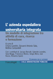 E-book, L'azienda ospedaliera universitaria integrata : un modello di integrazione tra attività di cura, ricerca e formazione, Franco Angeli