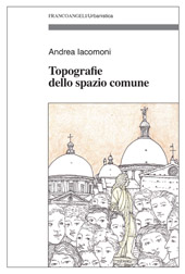 E-book, Topografie dello spazio comune, Iacomoni, Andrea, Franco Angeli