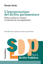 E-book, L'interpretazione del diritto parlamentare : politica e diritto nel processo di risoluzione dei casi regolamentari, Franco Angeli