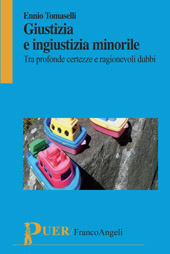 E-book, Giustizia e ingiustizia minorile : tra profonde certezze e ragionevoli dubbi, Franco Angeli