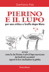 E-book, Pierino e il lupo : per una critica a Sraffa dopo Marx : ovvero come fu che Pierino S salvò il lupo marxicano dai fucili dei cacciatori epperò lo fece rinchiudere in gabbia, Franco Angeli