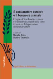 eBook, Il consumatore europeo e il benessere animale : indagine di Slow Food sui consumi e le abitudini di acquisto della carne in funzione della percezione dell'animal welfare, Franco Angeli