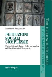 eBook, Istituzioni sociali complesse : un'analisi sociologica delle parrocchie dell'Arcidiocesi di Benevento, Franco Angeli