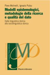 eBook, Modelli epistemologici, metodologie della ricerca e qualità del dato : dalla linguistica storica alla sociolinguistica storica, Franco Angeli