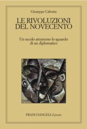 E-book, Le rivoluzioni del Novecento : un secolo attraverso lo sguardo di un diplomatico, Calvetta, Giuseppe, Franco Angeli