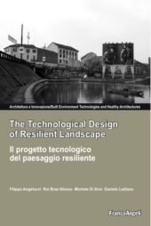 E-book, The Technological Design of Resilient Landscape : il progetto tecnologico del paesaggio resiliente, Franco Angeli