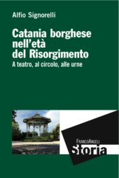E-book, Catania borghese nell'età del Risorgimento : a teatro, al circolo, alle urne, Franco Angeli