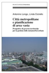 E-book, Città metropolitane e pianificazione di area vasta : prospettive di governo territoriale per la gestione delle metamorfosi urbane, Franco Angeli