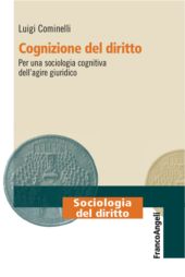 eBook, Cognizione del diritto : per una sociologia cognitiva dell'agire giuridico, Franco Angeli