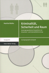 E-book, Kriminalität, Sicherheit und Raum : Humangeographische Perspektiven der Sicherheits- und Kriminalitätsforschung, Franz Steiner Verlag GmbH