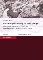 E-book, Ernährungssicherung im Hochgebirge : Akteure und ihr Handeln im Kontext des sozioökonomischen Wandels in Ladakh, Indien, Franz Steiner Verlag GmbH