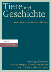 E-book, Tiere und Geschichte : Konturen einer "Animate History", Franz Steiner Verlag GmbH