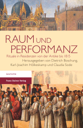 eBook, Raum und Performanz : Rituale in Residenzen von der Antike bis 1815, Franz Steiner Verlag GmbH