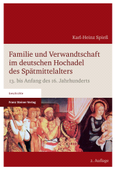 E-book, Familie und Verwandtschaft im deutschen Hochadel des Spätmittelalters : 13. bis Anfang des 16. Jahrhunderts, Franz Steiner Verlag GmbH