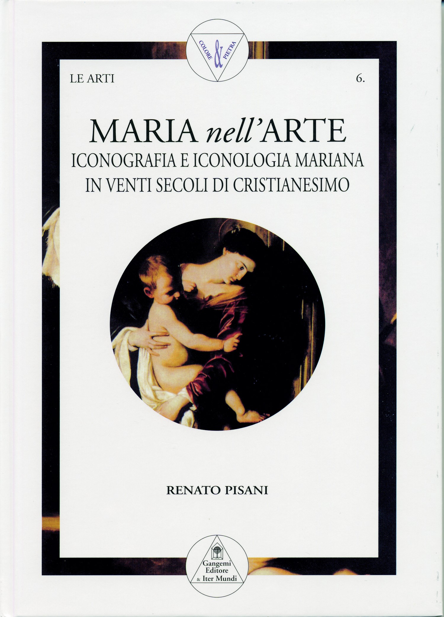 E-book, Maria nell'arte : iconografia e iconologia mariana in venti secoli di cristianesimo, Pisani, Renato, Gangemi