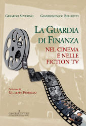 eBook, La Guardia di finanza nel cinema e nelle fiction TV, Severino, Gerardo, 1961-, Gangemi