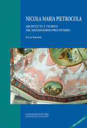 E-book, Nicola Maria Pietrocola : architetto e teorico nel Mezzogiorno preunitario = architect and theorist in the Pre-Unitary Southern Italy, Gangemi