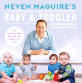 E-book, Neven Maguire's Complete Baby and Toddler Cookbook : 200 Quick and Easy Recipes For Your New Baby, Gill Books