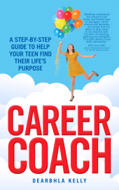 E-book, Career Coach : A Step-by-Step Guide to Help Your Teen Find Their Life's Purpose, Gill Books