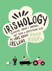 E-book, Irishology : Slagging, Junior C Football, Wet Rain and Everything Else We Love about Ireland, Gill Books