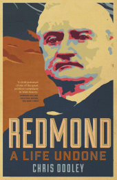 E-book, Redmond - A Life Undone : The Definitive Biography of John Redmond, the Forgotten Hero of Irish Politics, Gill Books