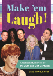 E-book, Make 'em Laugh! : American Humorists of the 20th and 21st Centuries, Greenwood Press