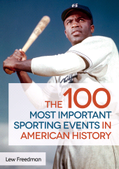 E-book, The 100 Most Important Sporting Events in American History, Greenwood Press