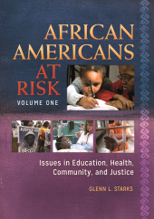 E-book, African Americans at Risk : Issues in Education, Health, Community, and Justice [2 volumes], Greenwood Press